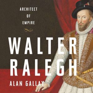 Walter Ralegh, Alan Gallay