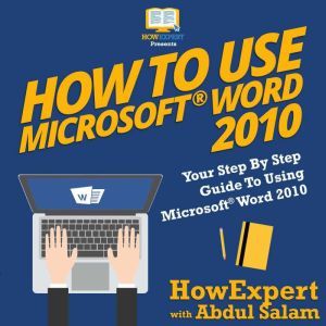 How To Use Microsoft Word 2010, HowExpert