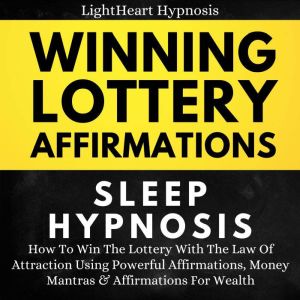 Winning Lottery Affirmations Sleep Hy..., LightHeart Hypnosis