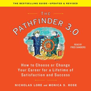 The Pathfinder 3.0: How to Choose or Change Your Career for a Lifetime of Satisfaction and Success