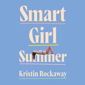 Smart Girl Summer, Kristin Rockaway