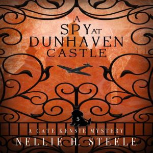A Spy at Dunhaven Castle, Nellie H. Steele