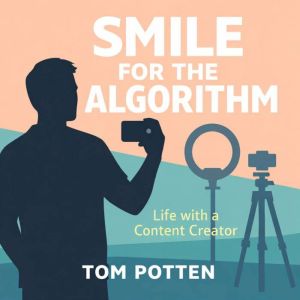 Smile for the Algorithm, Tom Potten
