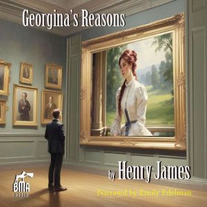 Georginas Reasons, Henry James
