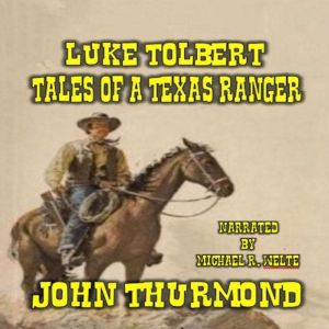 Luke Tolbert - Tales of a Texas Ranger: A Classic Western