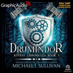 Drumindor [Dramatized Adaptation]: The Riyria Chronicles 5