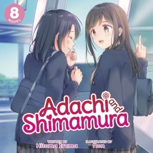 Adachi and Shimamura (Light Novel) Vol. 8