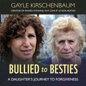 Bullied to Besties, Gayle Kirschenbaum