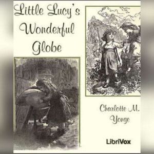 Little Lucys Wonderful Globe, Charlotte M. Yonge