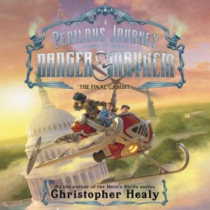 A Perilous Journey of Danger and Mayh..., Christopher Healy
