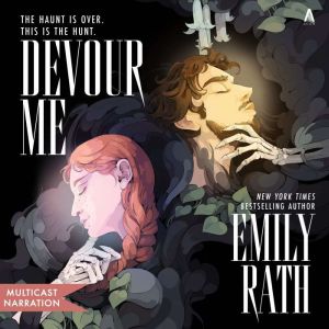 Devour Me, Emily Rath