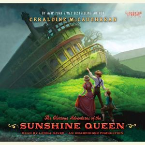 The Glorious Adventures of the Sunshine Queen, Geraldine McCaughrean