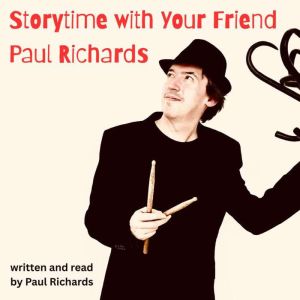 Storytime with Your Friend Paul Richa..., Paul Richards