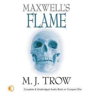 Maxwells Flame, M. J. Trow