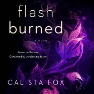 Flash Burned, Calista Fox