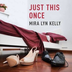 Just This Once, Mira Lyn Kelly