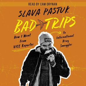 Bad Trips, Slava Pastuk