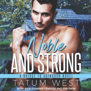 Noble and Strong, Tatum West