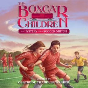 The Mystery of the Soccer Snitch, Gertrude Chandler Warner