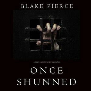 Once Shunned 
, Blake Pierce