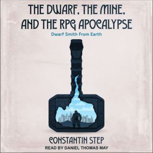 The Dwarf, The Mine, and The RPG Apoc..., Constantin Step