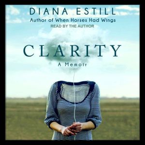 Clarity, Diana Estill