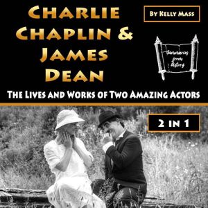 Charlie Chaplin  James Dean, Kelly Mass
