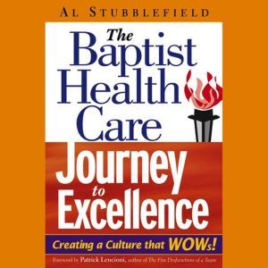 The Baptist Health Care Journey to Ex..., Al Stubblefield