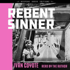 Rebent Sinner, Ivan Coyote
