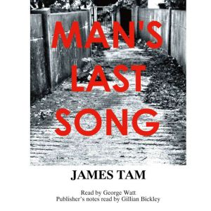 Mans Last Song, James Tam