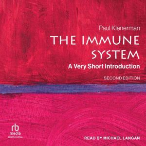 The Immune System: A Very Short Introduction  Second Edition