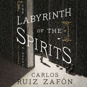 The Labyrinth of the Spirits, Carlos Ruiz Zafon
