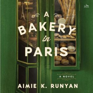 A Bakery in Paris, Aimie K. Runyan