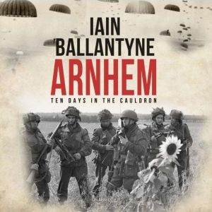 Arnhem, Iain Ballantyne