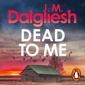 Dead to Me, J M Dalgliesh