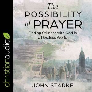 The Possibility of Prayer, John Starke