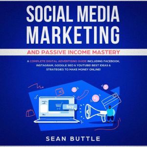Social Media Marketing and Passive In..., Sean Buttle