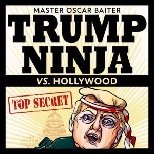 Trump Ninja vs. Hollywood, Trump Ninja