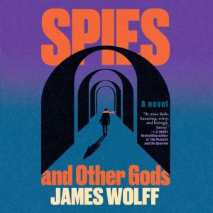 Spies and Other Gods, James Wolff