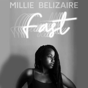 Fast, Millie Belizaire