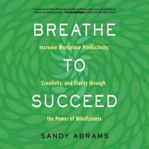 Breathe to Succeed, Sandy Abrams