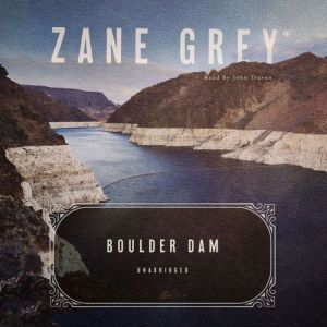 Boulder Dam, Zane Grey