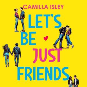Lets Be Just Friends, Camilla Isley