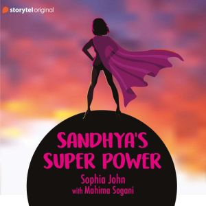 Sandhyas Super Power, Sophia John