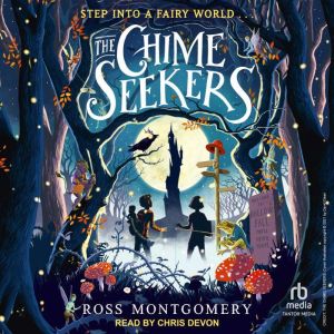 The Chime Seekers, Ross Montgomery