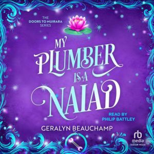 My Plumber is a Naiad, Geralyn Beauchamp