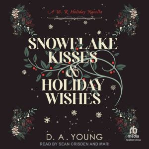 Snowflake Kisses  Holiday Wishes, D. A. Young