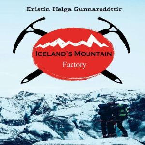 Iceland's Mountain Factory