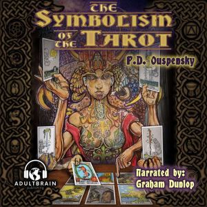 The Symbolism of the Tarot, P.D. Ouspensky