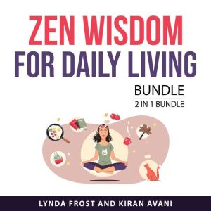 Zen Wisdom for Daily Living Bundle, 2..., Lynda Frost